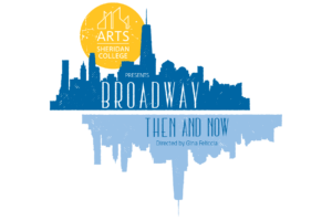 Broadway Then and Now, a production of the Sheridan College Broadway Musical Theatre Intensive