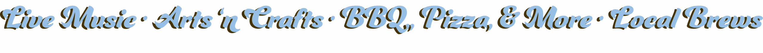 Live Music Arts 'n Crafts BBQ Pizza and More Local Brews
