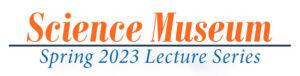 Sheridan College Science Museum Lecture Series